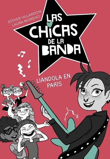 LIÁNDOLA EN PARÍS (LAS CHICAS DE LA BANDA 3) | 9788420487250 | VILLARDON, ESTHER; MORENO, LAURA | Llibreria Drac - Llibreria d'Olot | Comprar llibres en català i castellà online