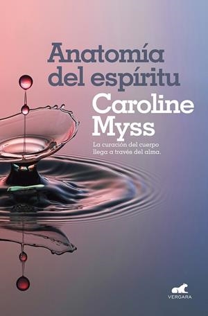 ANATOMÍA DEL ESPÍRITU | 9788416076642 | MYSS, CAROLINE | Llibreria Drac - Librería de Olot | Comprar libros en catalán y castellano online