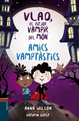 AMICS VAMPTASTICS (VLAD EL PITJOR VAMPIR DEL MON 2) | 9788447937592 | WILSON, ANNA; OURST, KATHRYN | Llibreria Drac - Librería de Olot | Comprar libros en catalán y castellano online