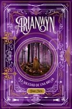 ARIANWYN, LA SOLEDAD DE UNA BRUJA | 9788424661465 | NICOL, JAMES | Llibreria Drac - Llibreria d'Olot | Comprar llibres en català i castellà online