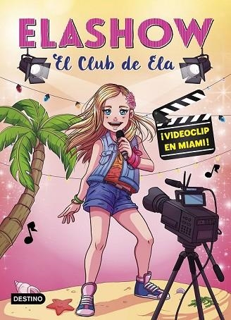ELASHOW 3. ¡VIDEOCLIP EN MIAMI! | 9788408197256 | MARTÍNEZ, ELAIA | Llibreria Drac - Librería de Olot | Comprar libros en catalán y castellano online