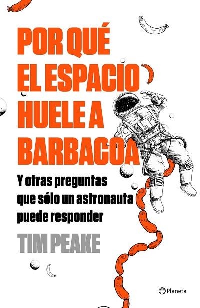 POR QUÉ EL ESPACIO HUELE A BARBACOA | 9788408196259 | PEAKE, TIM | Llibreria Drac - Librería de Olot | Comprar libros en catalán y castellano online