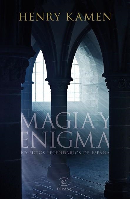 MAGIA Y ENIGMA. EDIFICIOS LEGENDARIOS DE ESPAÑA | 9788467053821 | KAMEN, HENRY | Llibreria Drac - Librería de Olot | Comprar libros en catalán y castellano online