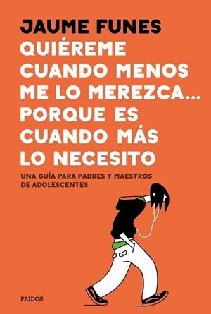 QUIÉREME CUANDO MENOS LO MEREZCA… PORQUE ES CUANDO MÁS LO NECESITO | 9788449335273 | FUNES, JAUME | Llibreria Drac - Llibreria d'Olot | Comprar llibres en català i castellà online
