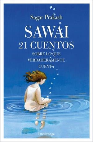 SAWAI. 21 CUENTOS SOBRE LO QUE DE VERDAD CUENTA | 9788417371326 | PRAKASH KHATNANI, SAGAR | Llibreria Drac - Librería de Olot | Comprar libros en catalán y castellano online