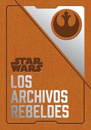 STAR WARS: LOS ARCHIVOS REBELDES | 9788445005729 | WALLACE, DANIEL | Llibreria Drac - Librería de Olot | Comprar libros en catalán y castellano online