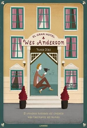 GRAN HOTEL WES ANDERSON, EL | 9788417560553 | DÍAZ, NURIA | Llibreria Drac - Librería de Olot | Comprar libros en catalán y castellano online
