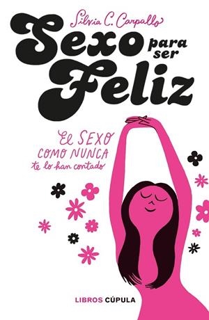 SEXO PARA SER FELIZ | 9788448025076 | CARPALLO, SILVIA C. | Llibreria Drac - Librería de Olot | Comprar libros en catalán y castellano online