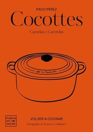 COCOTTES. CAZUELAS Y CACEROLAS | 9788408197546 | PÉREZ, PACO | Llibreria Drac - Llibreria d'Olot | Comprar llibres en català i castellà online