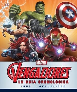 VENGADORES, LOS. LA GUÍA CRONOLÓGICA | 9788416914326 | DISNEY | Llibreria Drac - Librería de Olot | Comprar libros en catalán y castellano online