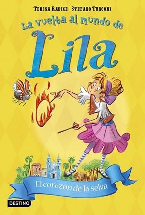 CORAZÓN DE LA SELVA, EL (LA VUELTA AL MUNDO DE LILA 6) | 9788408196167 | RADICE, TERESA | Llibreria Drac - Llibreria d'Olot | Comprar llibres en català i castellà online