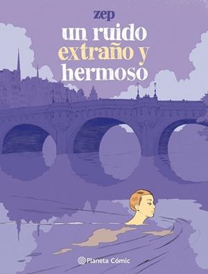 RUIDO EXTRAÑO Y HERMOSO, UN | 9788491731283 | ZEP | Llibreria Drac - Librería de Olot | Comprar libros en catalán y castellano online