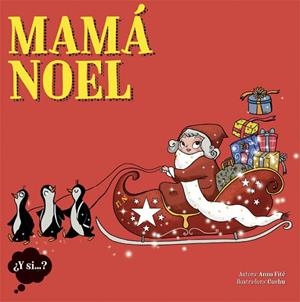 MAMÁ NOEL | 9788424654429 | FITÉ, ANNA; CUCHU (IL·LUSTR.) | Llibreria Drac - Librería de Olot | Comprar libros en catalán y castellano online
