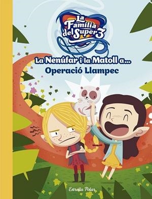 NENÚFAR I LA MATOLL I L'OPERACIÓ LLAMPEC, LA | 9788491376743 | TELEVISIÓ DE CATALUNYA S. A. | Llibreria Drac - Librería de Olot | Comprar libros en catalán y castellano online