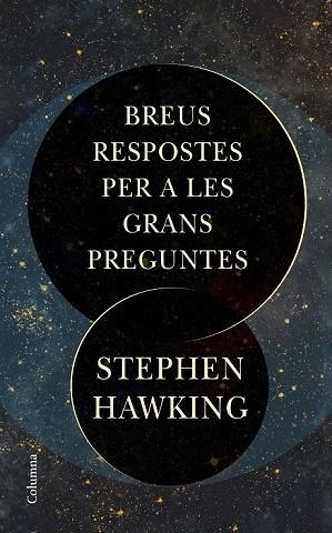 BREUS RESPOSTES PER A LES GRANS PREGUNTES | 9788466424509 | HAWKING, STEPHEN | Llibreria Drac - Llibreria d'Olot | Comprar llibres en català i castellà online
