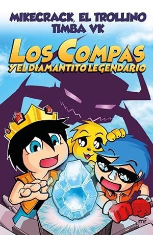COMPAS Y EL DIAMANTITO LEGENDARIO, LOS (LOS COMPAS 1) | 9788427044715 | EL TROLLINO; TIMBA VK; MIKECRACK | Llibreria Drac - Llibreria d'Olot | Comprar llibres en català i castellà online