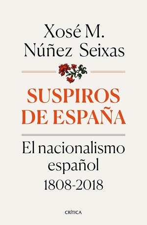 SUSPIROS DE ESPAÑA | 9788491990277 | NÚÑEZ SEIXAS, XOSÉ M. | Llibreria Drac - Llibreria d'Olot | Comprar llibres en català i castellà online