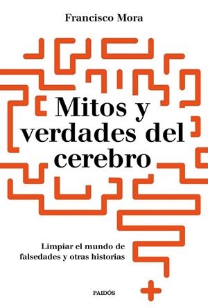MITOS Y VERDADES DEL CEREBRO | 9788449334986 | MORA, FRANCISCO | Llibreria Drac - Librería de Olot | Comprar libros en catalán y castellano online
