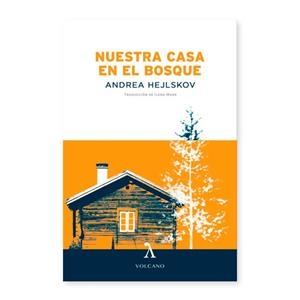 NUESTRA CASA EN EL BOSQUE | 9788494747199 | HEJLSKOV, ANDREA | Llibreria Drac - Librería de Olot | Comprar libros en catalán y castellano online