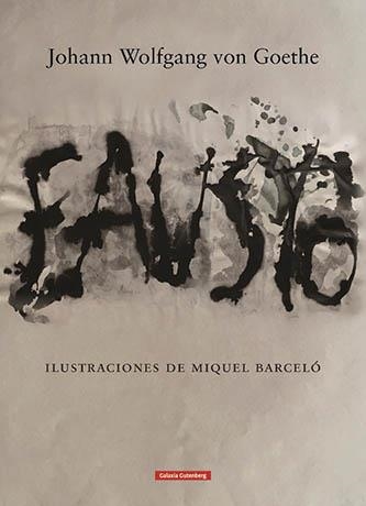 FAUSTO (ED. ILUSTRADA DE MIQUEL BARCELÓ) | 9788417355494 | GOETHE, JOHANN WOLFGANG VON | Llibreria Drac - Librería de Olot | Comprar libros en catalán y castellano online