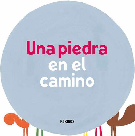 PIEDRA EN EL CAMINO, UNA | 9788417074296 | ANTONINI, ILARIA; BALDUZZI, BARBARA | Llibreria Drac - Librería de Olot | Comprar libros en catalán y castellano online