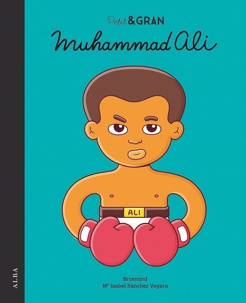 MUHAMMAD ALI (PETIT & GRAN) | 9788490654811 | SÁNCHEZ, Mª ISABEL | Llibreria Drac - Librería de Olot | Comprar libros en catalán y castellano online
