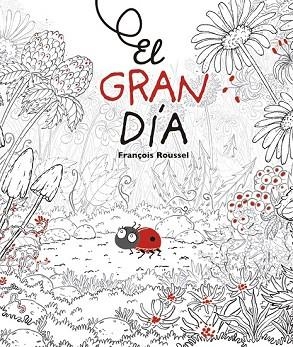 GRAN DÍA, EL | 9788491451938 | ROUSSEL, FRANÇOIS | Llibreria Drac - Llibreria d'Olot | Comprar llibres en català i castellà online