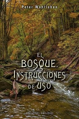 BOSQUE, EL. INSTRUCCIONES DE USO | 9788491113836 | WOHLLEBEN, PETER | Llibreria Drac - Librería de Olot | Comprar libros en catalán y castellano online