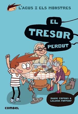 TRESOR PERDUT, EL (L'AGUS I ELS MONSTRES 12) | 9788491014126 | COPONS, JAUME; FORTUNY, LILIANA | Llibreria Drac - Llibreria d'Olot | Comprar llibres en català i castellà online