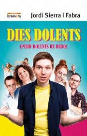 DIES DOLENTS (PERÒ DOLENTS DE DEBÒ) | 9788490269138 | SIERRA I FABRA, JORDI | Llibreria Drac - Llibreria d'Olot | Comprar llibres en català i castellà online
