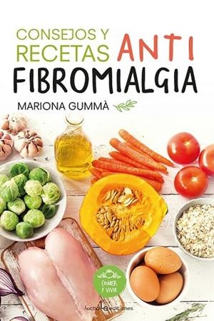 CONSEJOS Y RECETAS ANTIFIBROMIALGIA | 9788416918461 | GUMMÀ BERTRAN , MARIONA | Llibreria Drac - Librería de Olot | Comprar libros en catalán y castellano online