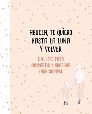 ABUELA, TE QUIERO HASTA LA LUNA Y VOLVER | 9788417424183 | PÉREZ-DUARTE, MARIANA | Llibreria Drac - Librería de Olot | Comprar libros en catalán y castellano online