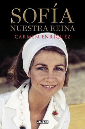 SOFÍA. NUESTRA REINA | 9788403519206 | ENRÍQUEZ, CARMEN | Llibreria Drac - Llibreria d'Olot | Comprar llibres en català i castellà online