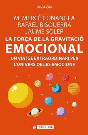 FORÇA DE LA GRAVITACIÓ EMOCIONAL, LA | 9788491165712 | CONANGLA, M. MERCÈ; BISQUERRA, RAFAEL; SOLER, JAUME | Llibreria Drac - Llibreria d'Olot | Comprar llibres en català i castellà online