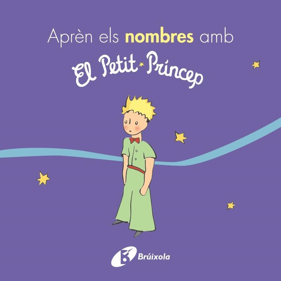 APRÈN ELS NOMBRES AMB EL PETIT PRÍNCEP | 9788499069395 | DE SAINT-EXUPÉRY, ANTOINE | Llibreria Drac - Librería de Olot | Comprar libros en catalán y castellano online