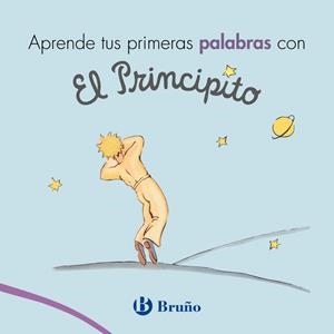 APRENDE TUS PRIMERAS PALABRAS CON EL PRINCIPITO | 9788469624715 | DE SAINT-EXUPÉRY, ANTOINE | Llibreria Drac - Llibreria d'Olot | Comprar llibres en català i castellà online