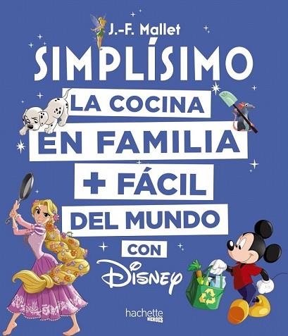 COCINA MAS FACIL DEL MUNDO CON DISNEY(SIMPLISIMO) | 9788416857203 | MALLET, JEAN-FRANÇOIS | Llibreria Drac - Librería de Olot | Comprar libros en catalán y castellano online