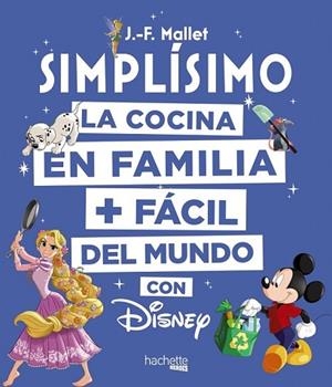 COCINA MAS FACIL DEL MUNDO CON DISNEY(SIMPLISIMO) | 9788416857203 | MALLET, JEAN-FRANÇOIS | Llibreria Drac - Llibreria d'Olot | Comprar llibres en català i castellà online