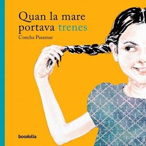 QUAN LA MARE PORTAVA TRENES | 9788494911712 | PASAMAR, CONCHA | Llibreria Drac - Librería de Olot | Comprar libros en catalán y castellano online