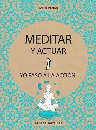 MEDITAR Y ACTUAR | 9788416544806 | VATTIER,YOUKI | Llibreria Drac - Librería de Olot | Comprar libros en catalán y castellano online