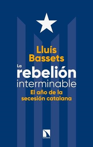 REBELIÓN INTERMINABLE, LA | 9788490975596 | BASSETS, LLUÍS | Llibreria Drac - Librería de Olot | Comprar libros en catalán y castellano online