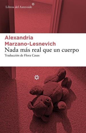 NADA MÁS REAL QUE UN CUERPO | 9788417007591 | MARZANO-LESNEVICH, ALEXANDRIA | Llibreria Drac - Librería de Olot | Comprar libros en catalán y castellano online