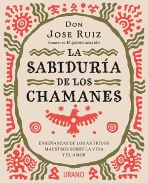 SABIDURÍA DE LOS CHAMANES, LA | 9788416720446 | RUIZ, JOSE | Llibreria Drac - Librería de Olot | Comprar libros en catalán y castellano online