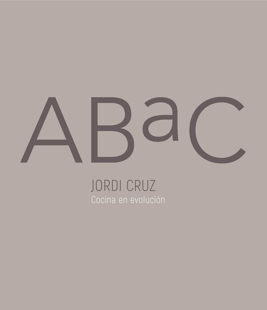 ABAC. COCINA EN EVOLUCION | 9788416895847 | CRUZ, JORDI | Llibreria Drac - Librería de Olot | Comprar libros en catalán y castellano online