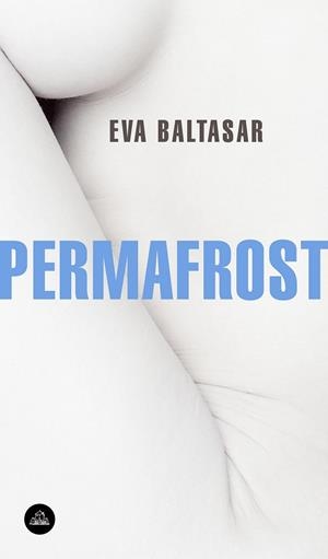PERMAFROST | 9788439735144 | BALTASAR, EVA | Llibreria Drac - Llibreria d'Olot | Comprar llibres en català i castellà online