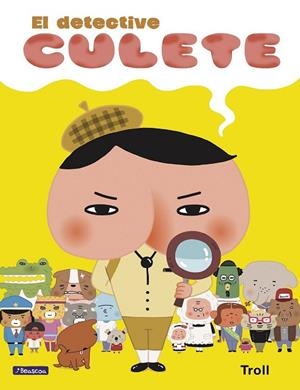 DETECTIVE CULETE, EL | 9788448851378 | TROLL | Llibreria Drac - Llibreria d'Olot | Comprar llibres en català i castellà online
