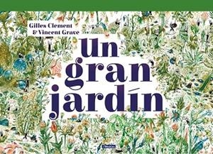 GRAN JARDIN, UN | 9788448851958 | GILLES, CLEMENT; GRAVE, VINCENT | Llibreria Drac - Librería de Olot | Comprar libros en catalán y castellano online