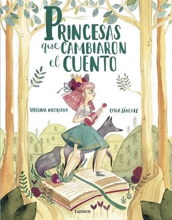 PRINCESAS QUE CAMBIARON EL CUENTO | 9788448851064 | MOSQUERA, VIRGINIA; SANCHEZ, LYDIA | Llibreria Drac - Librería de Olot | Comprar libros en catalán y castellano online