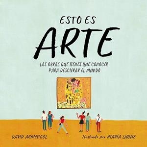 ESTO ES ARTE | 9788417460044 | ARMENGOL, DAVID | Llibreria Drac - Llibreria d'Olot | Comprar llibres en català i castellà online