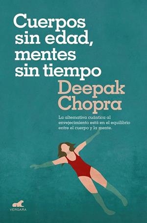 CUERPOS SIN EDAD, MENTES SIN TIEMPO | 9788416076710 | CHOPRA, DEEPAK | Llibreria Drac - Llibreria d'Olot | Comprar llibres en català i castellà online